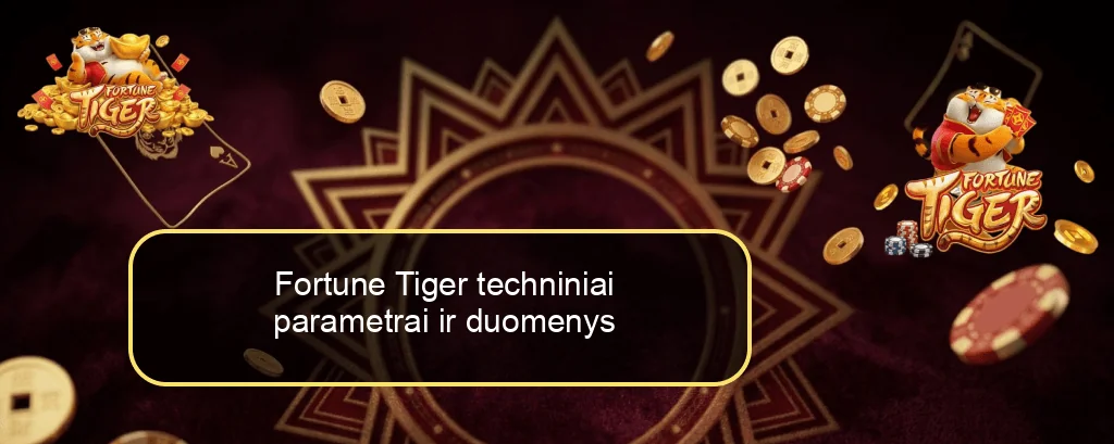 Fortune Tiger techniniai parametrai ir duomenys